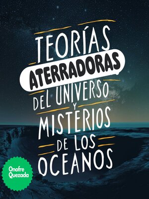 cover image of Teorías Aterradoras Del Universo Y Misterios De Los Océanos